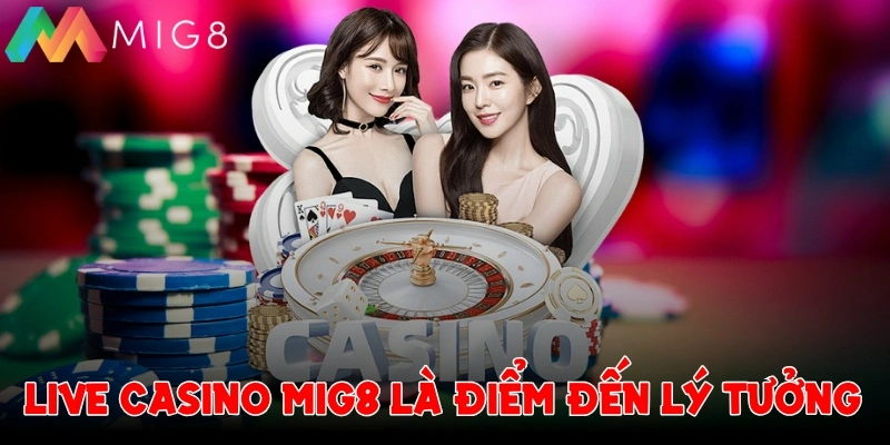 Live casino với sự hướng dẫn tận tình từ dealer